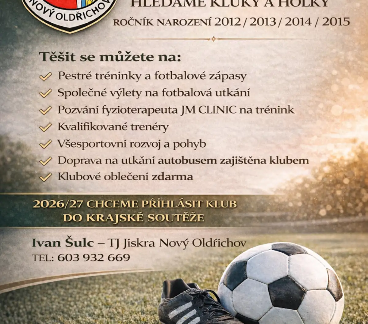 Pojď s námi hrát fotbal..